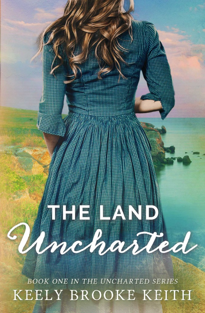 The Land Uncharted by Keely Brooke Keith